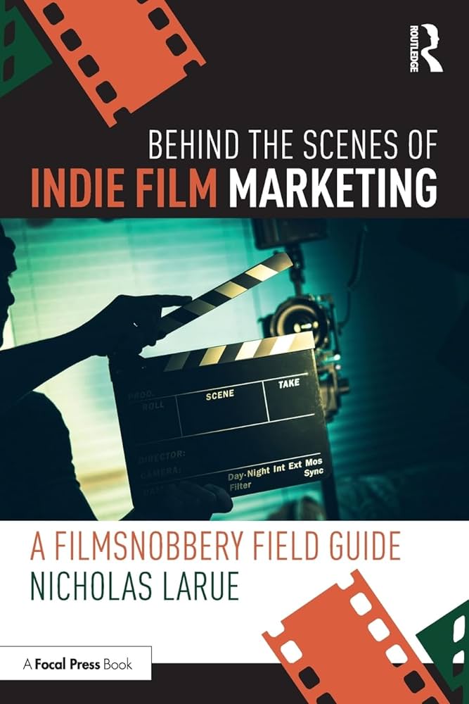 FilmSnobbery's Nic LaRue Celebrates Launch of First Book on Film Marketing