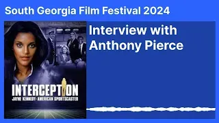 (South Georgia Film Festival 2024) Interview with Anthony Pierce - Interception