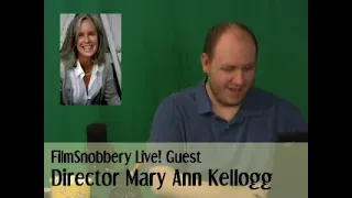 FilmSnobbery Live! - Episode 19 - Mary Ann Kellogg and Todd Hickey