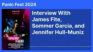 (Panic Fest 2024) Interview with James Fite, Sommer Garcia, and Jennifer Hull-Muniz - Carnage Radio