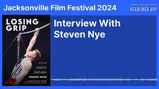 (Jacksonville Film Festival 2024) Interview with Steven Nye - Losing Grip