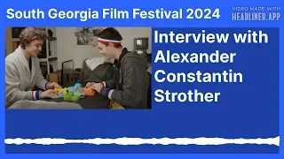 (South Georgia Film Festival 2024) Interview with Alexander Constantin Strother - Hunger to Win