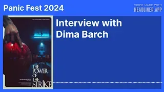(Panic Fest 2024) Interview with Dima Barch - The Power of the Strike