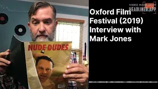 (Oxford Film Festival 2019) Interview with Mark Jones - How I Came Out