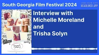 (South Georgia Film Festival 2024) Interview with Michelle Moreland and Trisha Solyn - Guacamole Yesterdays