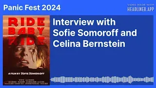 (Panic Fest 2024) - Interview with Sofie Somoroff and Celina Bernstein - Ride Baby Ride