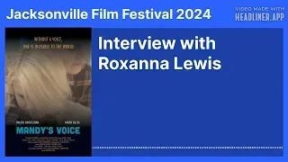 (Jacksonville Film Festival 2024) Interview with Roxanna Lewis - Mandy's Voice